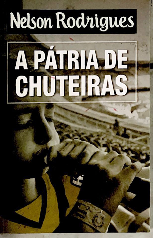 Capa de A PÁTRIA DE CHUTEIRAS