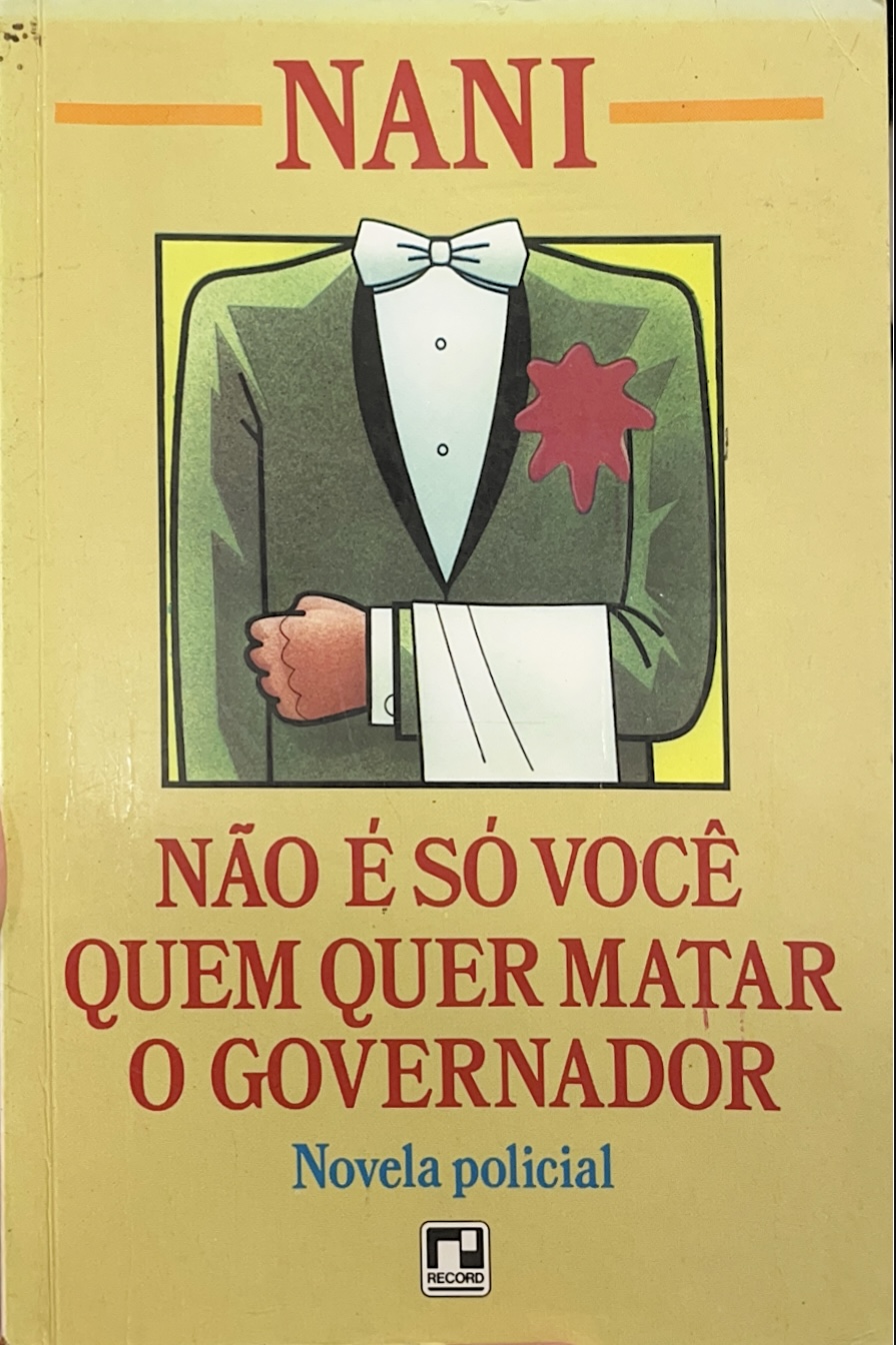 Capa de   Não é só você quem quer matar o governador 