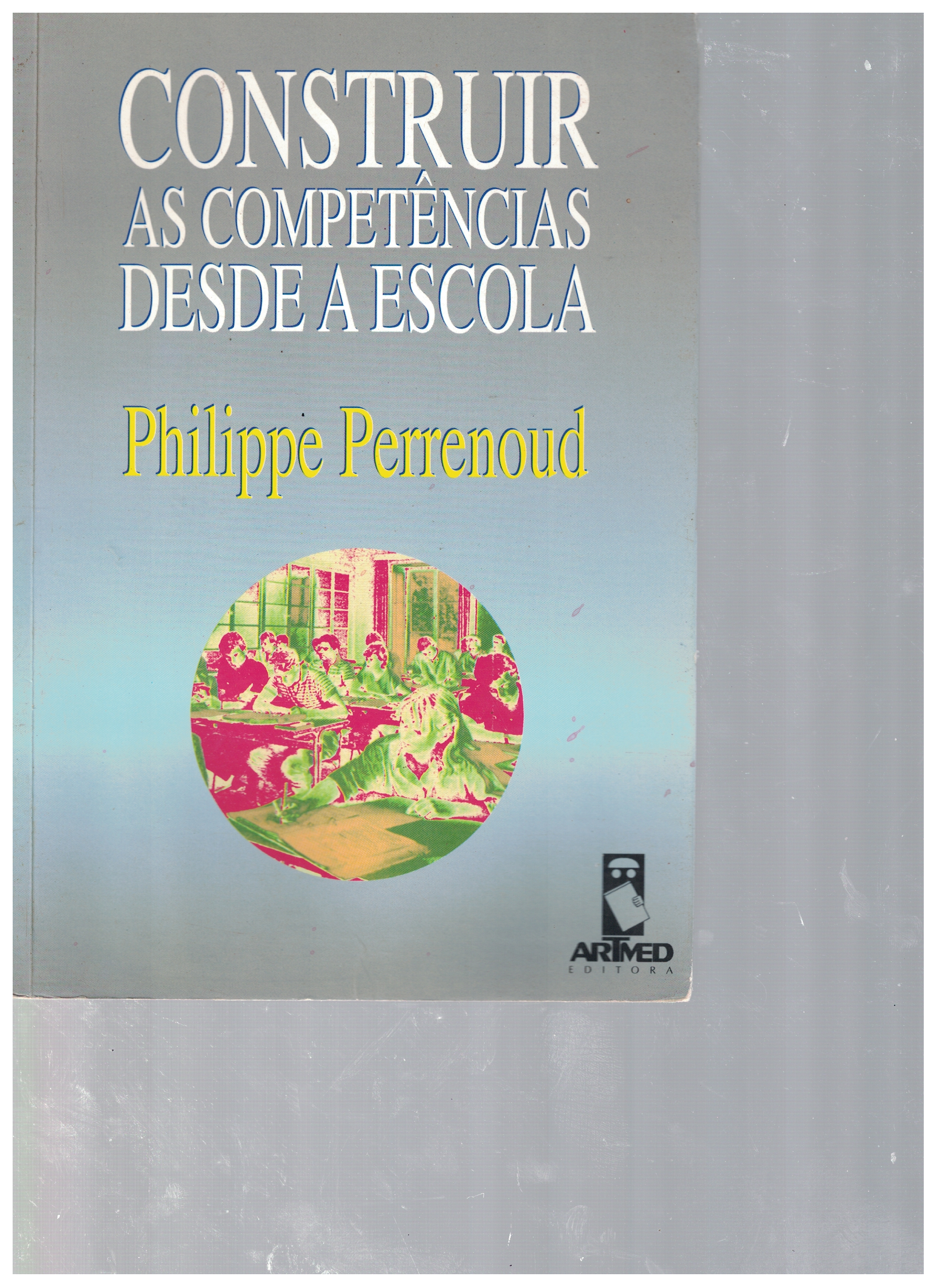 Capa de CONSTRUIR AS COMPETÊNCIAS DESDE A ESCOLA