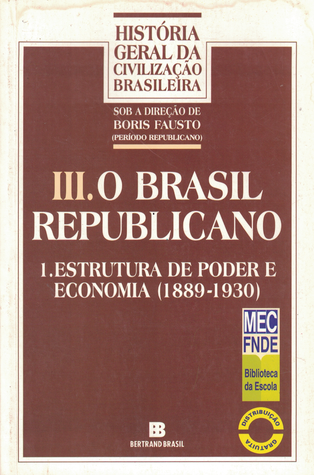 Capa de lll. O brasil republicano 1. estrutura de poder e economia (1889-1930)